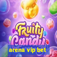 arena vip bet